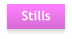 Stills